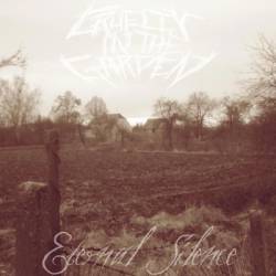 Cruelty In The Garden : Eternal Silence